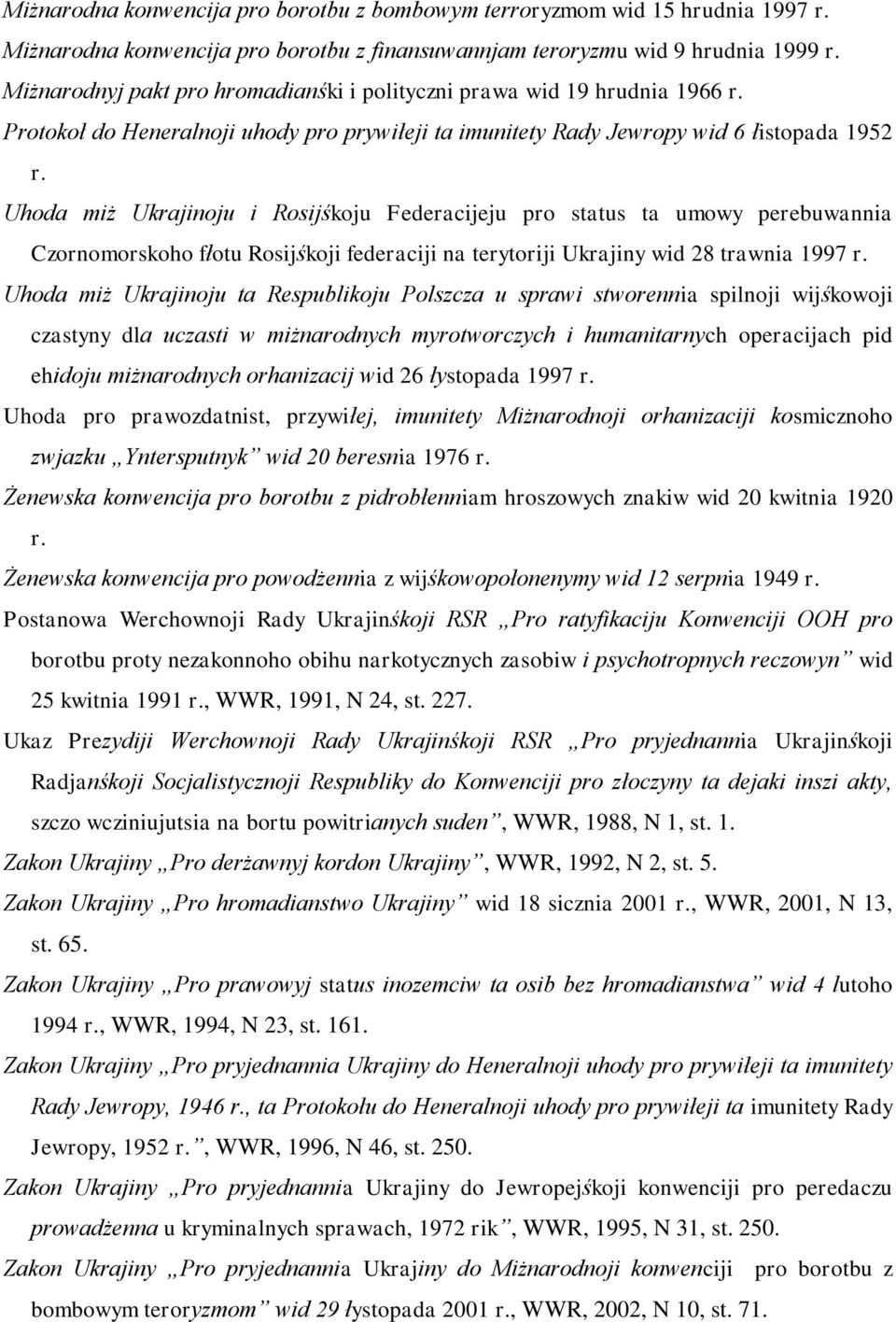 Uhoda miż Ukrajinoju i Rosijśkoju Federacijeju pro status ta umowy perebuwannia Czornomorskoho fłotu Rosijśkoji federaciji na terytoriji Ukrajiny wid 28 trawnia 1997 r.