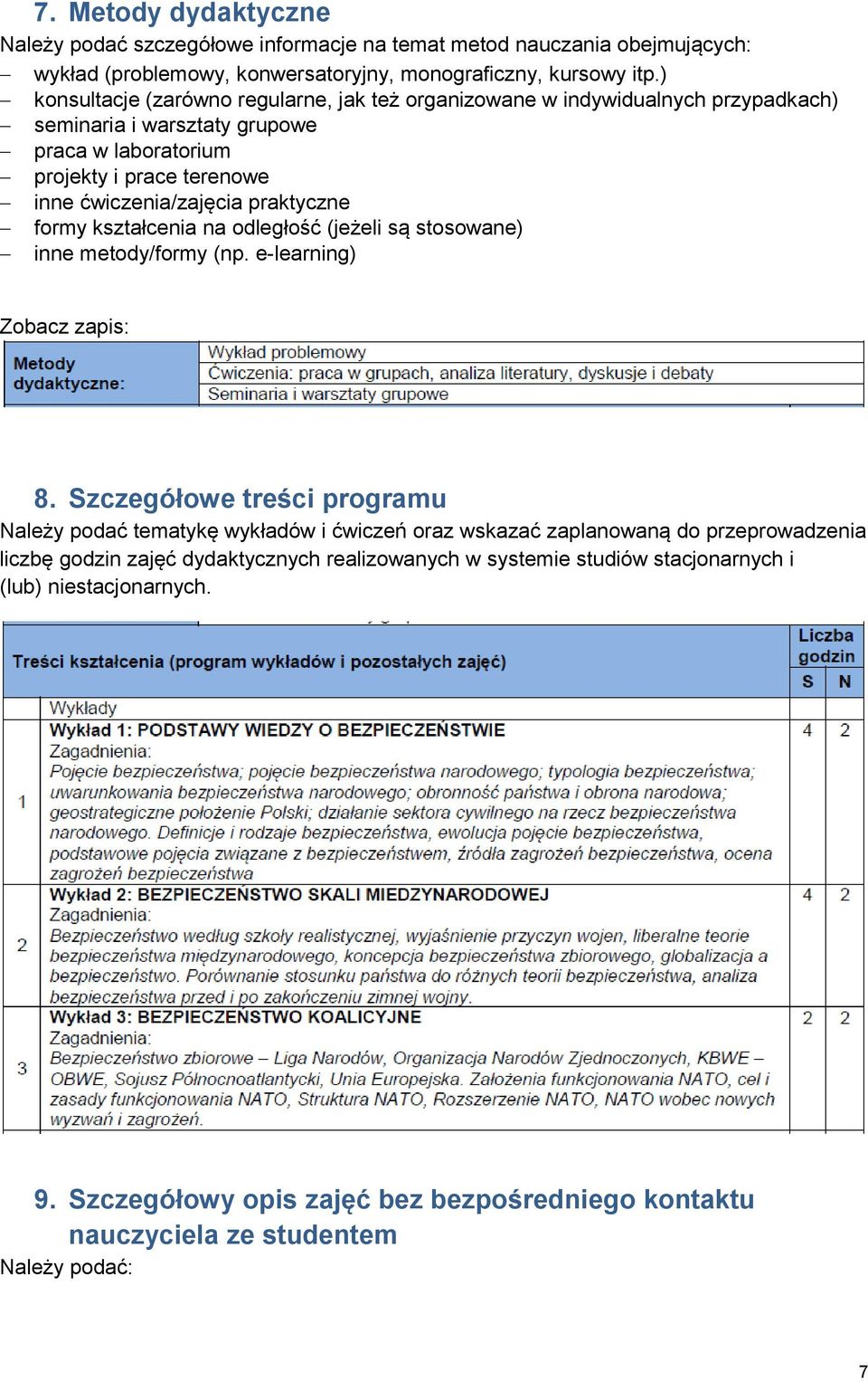 praktyczne formy kształcenia na odległość (jeżeli są stosowane) inne metody/formy (np. e-learning) 8.