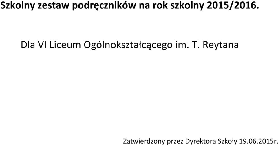 Dla VI Liceum Ogólnokształcącego im.