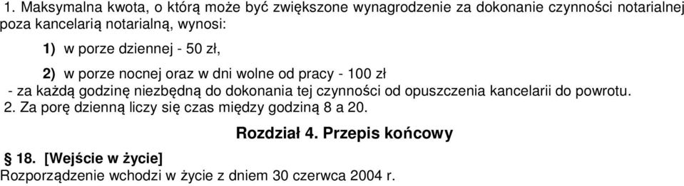 godzinę niezbędną do dokonania tej czynności od opuszczenia kancelarii do powrotu. 2.