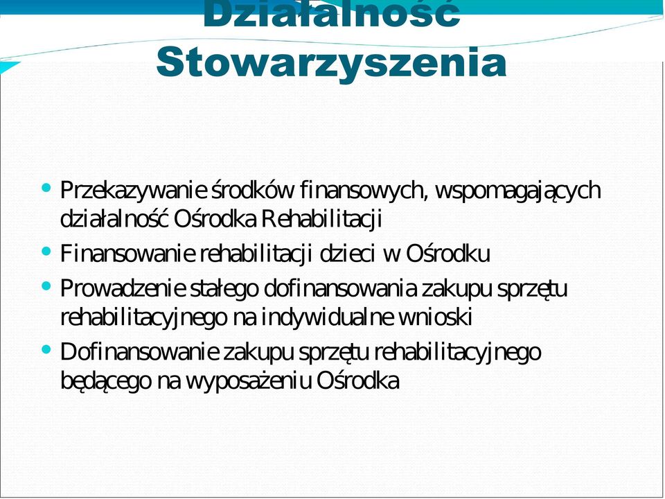 Prowadzenie stałego dofinansowania zakupu sprzętu rehabilitacyjnego na