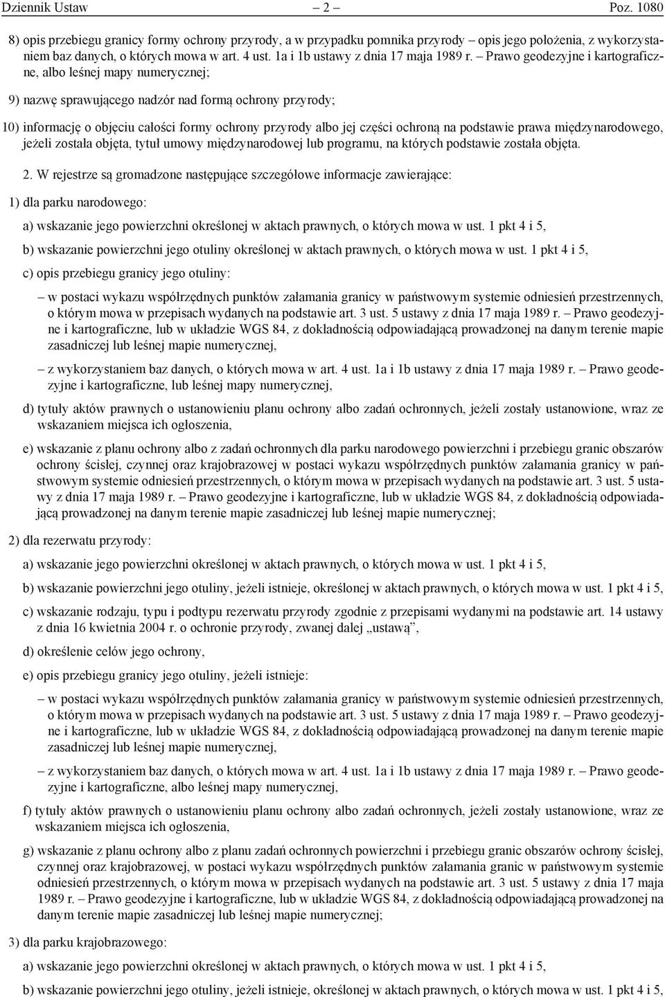 Prawo geodezyjne i kartograficzne, albo leśnej mapy numerycznej; 9) nazwę sprawującego nadzór nad formą ochrony przyrody; 10) informację o objęciu całości formy ochrony przyrody albo jej części