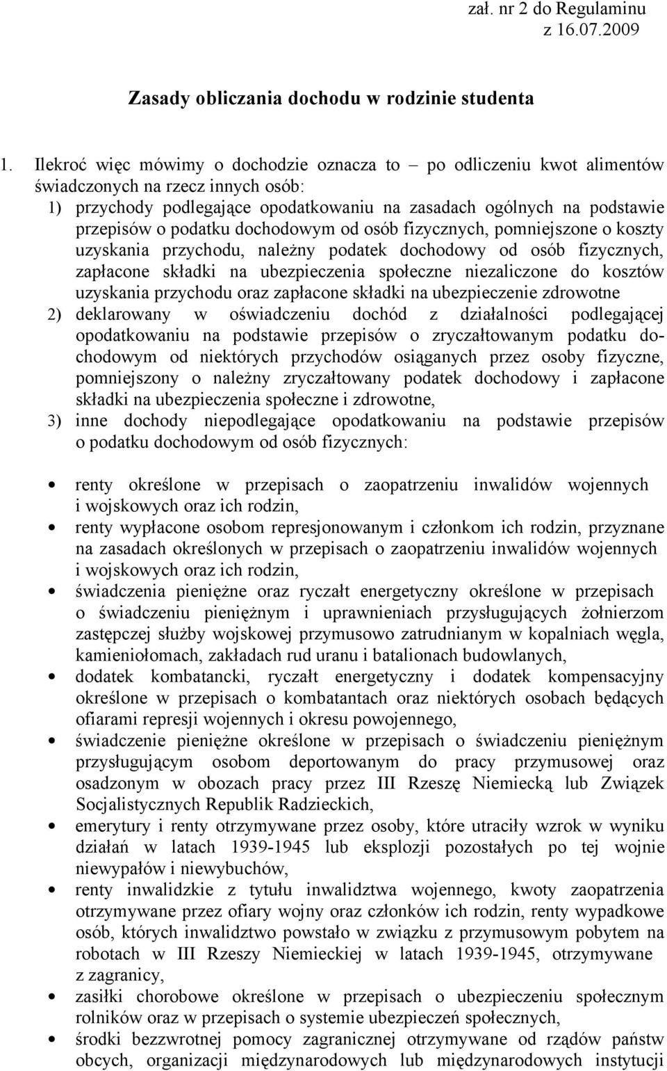 dochodowym od osób fizycznych, pomniejszone o koszty uzyskania przychodu, należny podatek dochodowy od osób fizycznych, zapłacone składki na ubezpieczenia społeczne niezaliczone do kosztów uzyskania