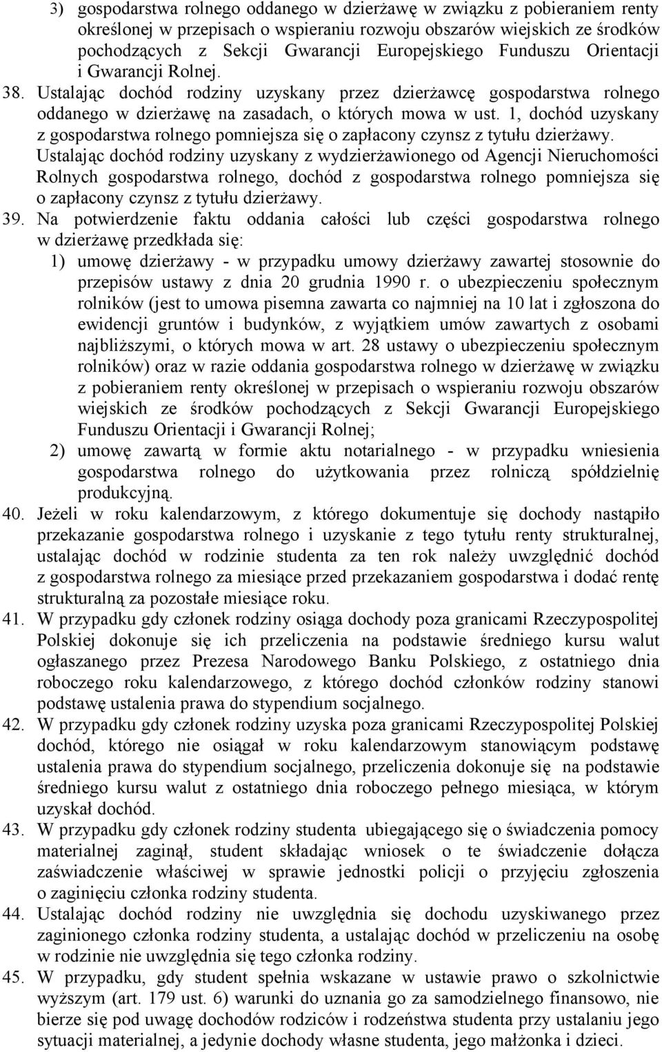 1, dochód uzyskany z gospodarstwa rolnego pomniejsza się o zapłacony czynsz z tytułu dzierżawy.