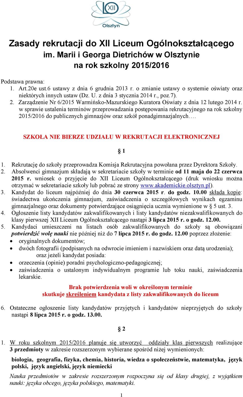 w sprawie ustalenia terminów przeprowadzania postępowania rekrutacyjnego na rok szkolny 2015/2016 do publicznych gimnazjów szkół ponadgimnazjalnych.