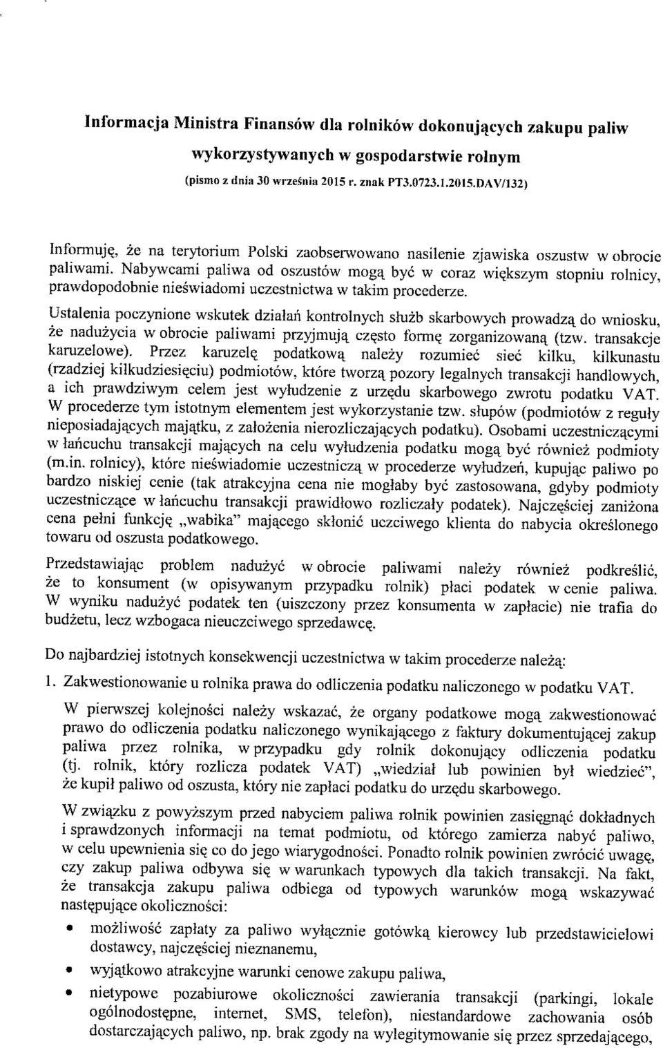 bye w coraz wi^kszym stopniu rolnicy, prawdopodobnie nieswiadomi uczestnictwa w takim procederze.