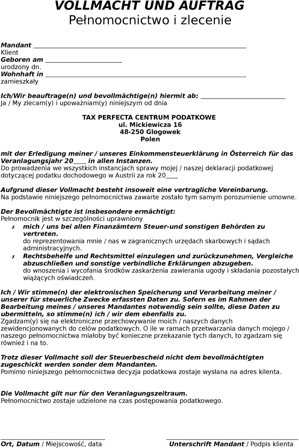 Mickiewicza 16 48-250 Glogowek Polen mit der Erledigung meiner / unseres Einkommensteuerklärung in Österreich für das Veranlagungsjahr 20 in allen Instanzen.