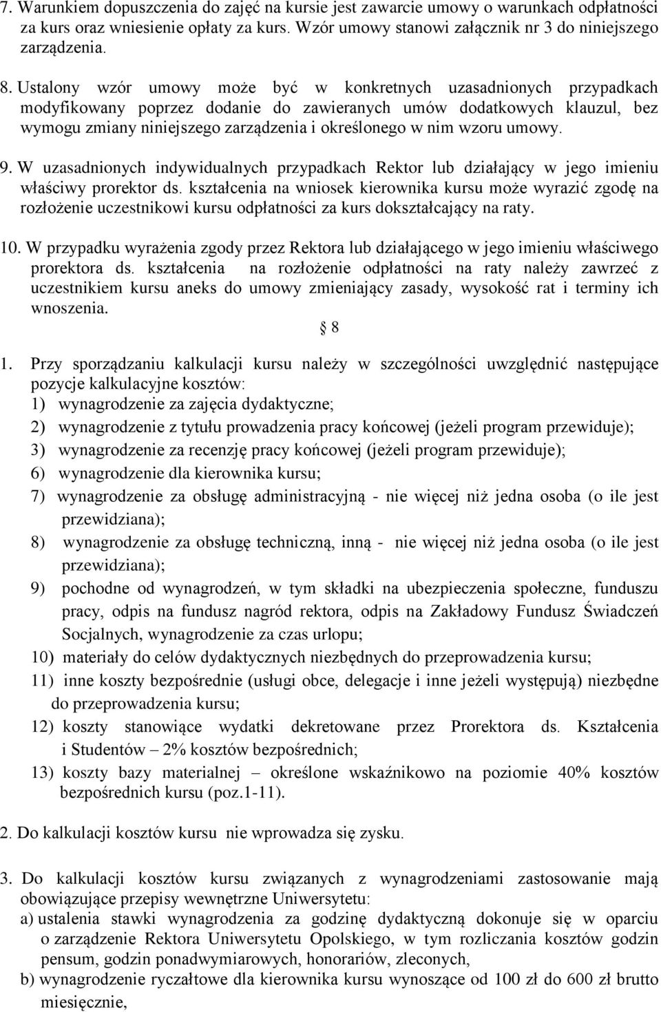 nim wzoru umowy. 9. W uzasadnionych indywidualnych przypadkach Rektor lub działający w jego imieniu właściwy prorektor ds.