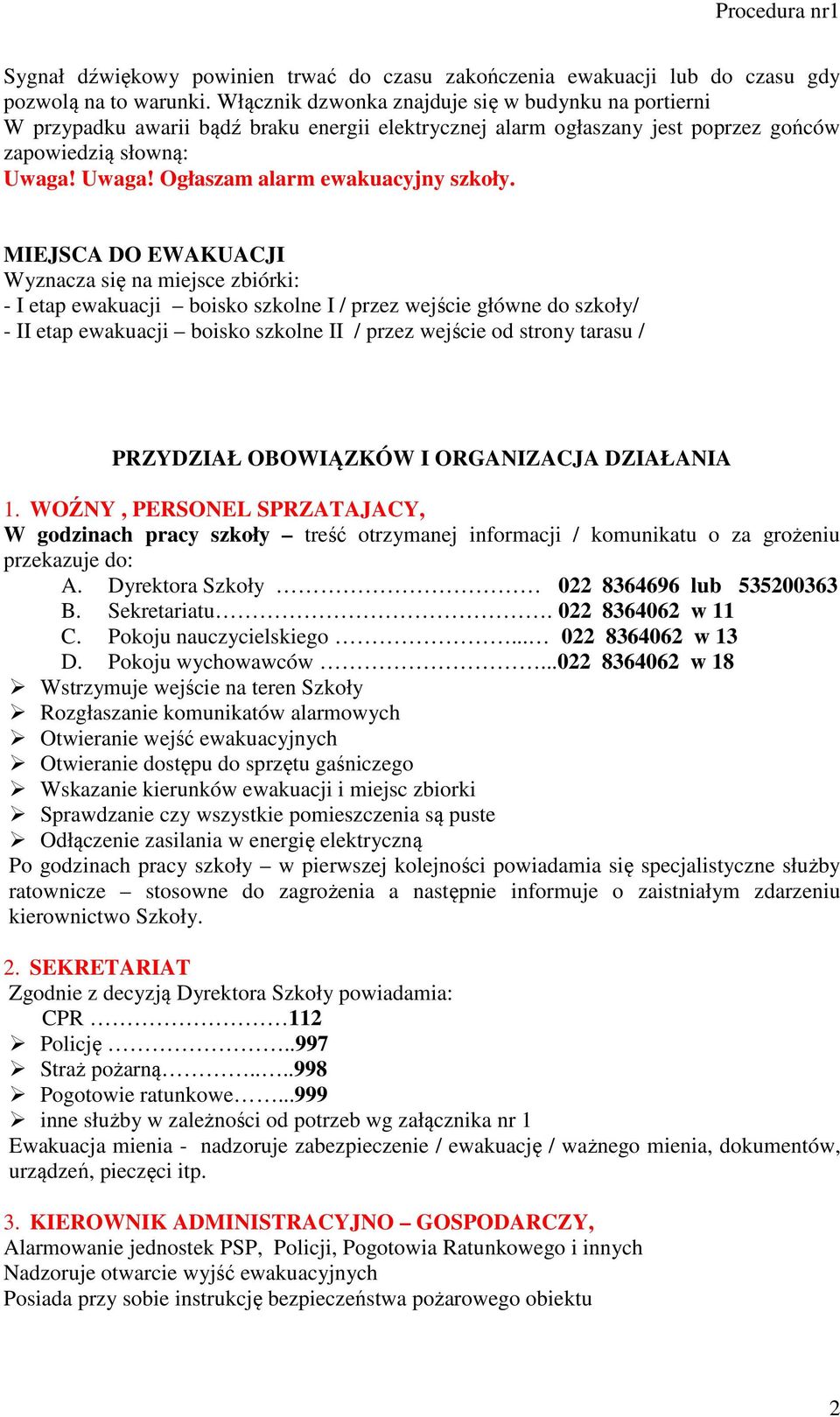 Uwaga! Ogłaszam alarm ewakuacyjny szkoły.