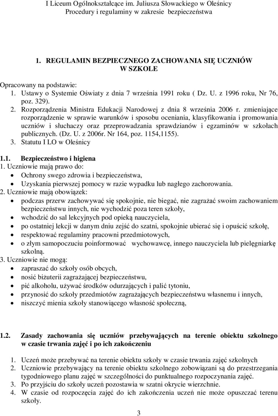 zmieniające rozporządzenie w sprawie warunków i sposobu oceniania, klasyfikowania i promowania uczniów i słuchaczy oraz przeprowadzania sprawdzianów i egzaminów w szkołach publicznych. (Dz. U.