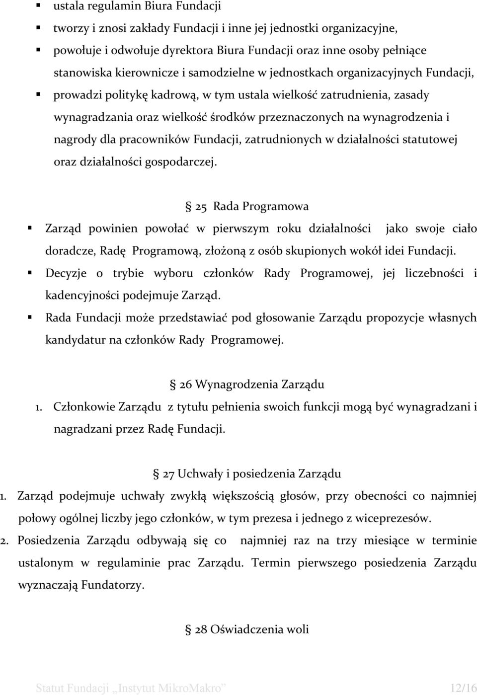 dla pracowników Fundacji, zatrudnionych w działalności statutowej oraz działalności gospodarczej.