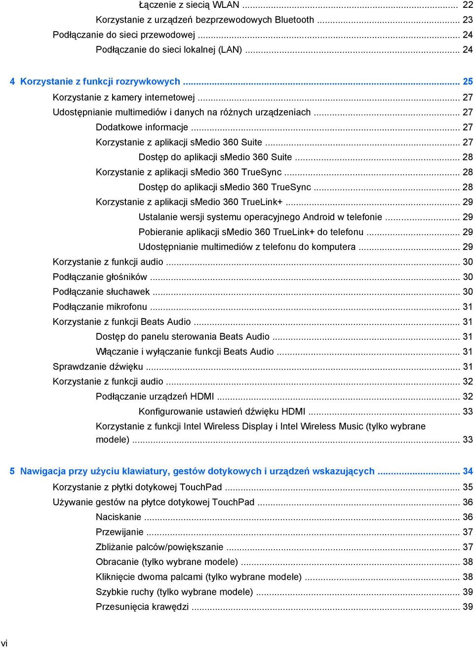 .. 27 Dostęp do aplikacji smedio 360 Suite... 28 Korzystanie z aplikacji smedio 360 TrueSync... 28 Dostęp do aplikacji smedio 360 TrueSync... 28 Korzystanie z aplikacji smedio 360 TrueLink+.