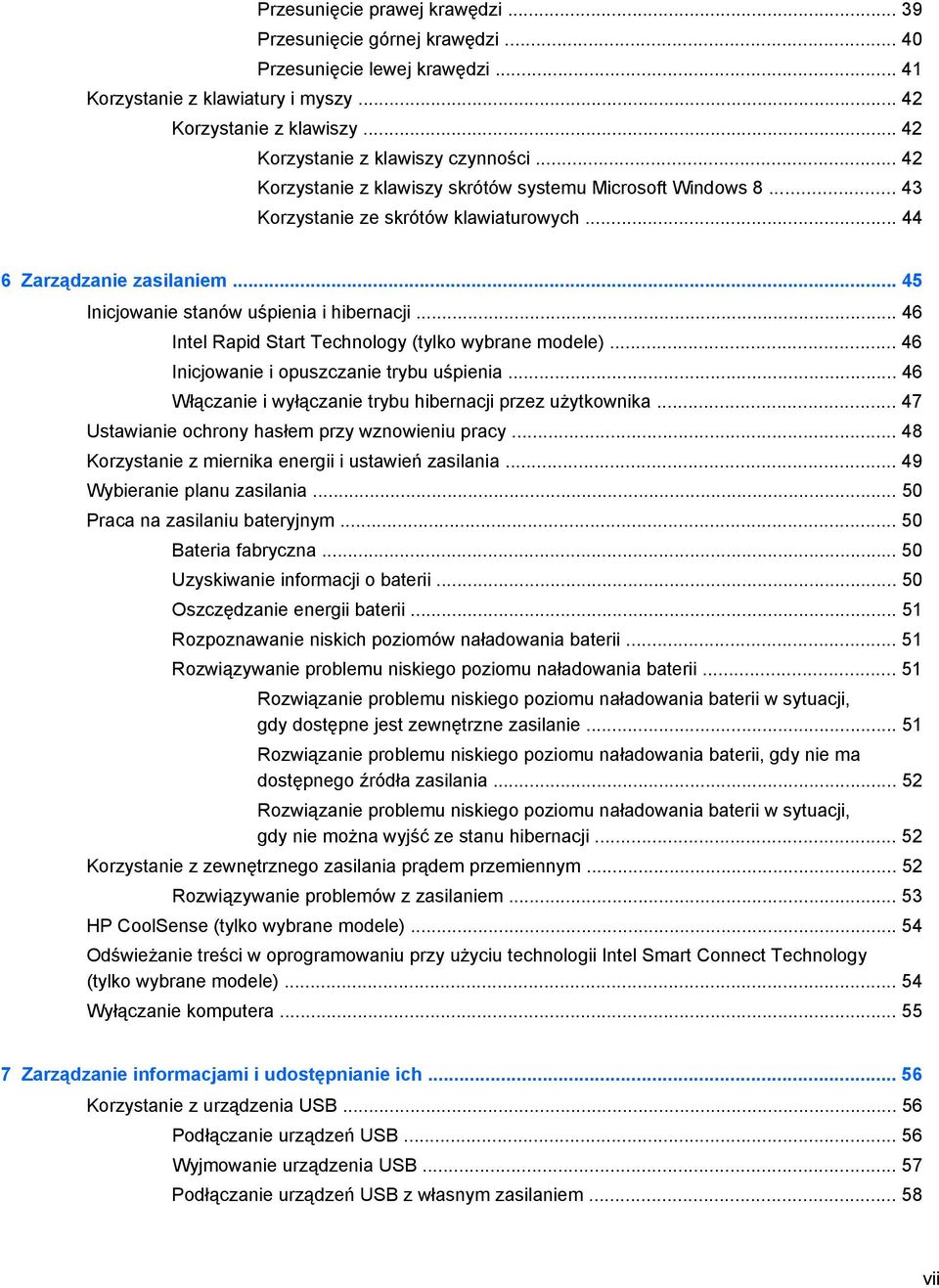 .. 45 Inicjowanie stanów uśpienia i hibernacji... 46 Intel Rapid Start Technology (tylko wybrane modele)... 46 Inicjowanie i opuszczanie trybu uśpienia.