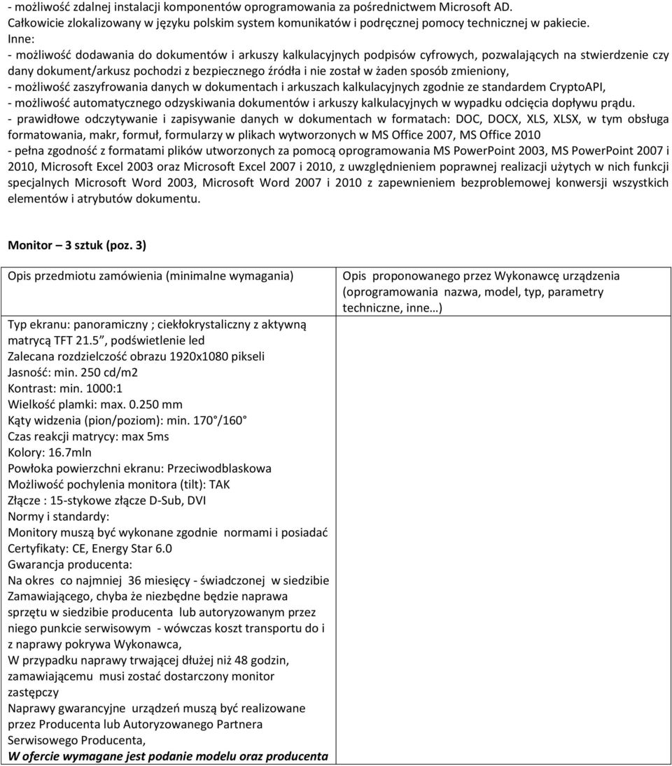 sposób zmieniony, - możliwość zaszyfrowania danych w dokumentach i arkuszach kalkulacyjnych zgodnie ze standardem CryptoAPI, - możliwość automatycznego odzyskiwania dokumentów i arkuszy