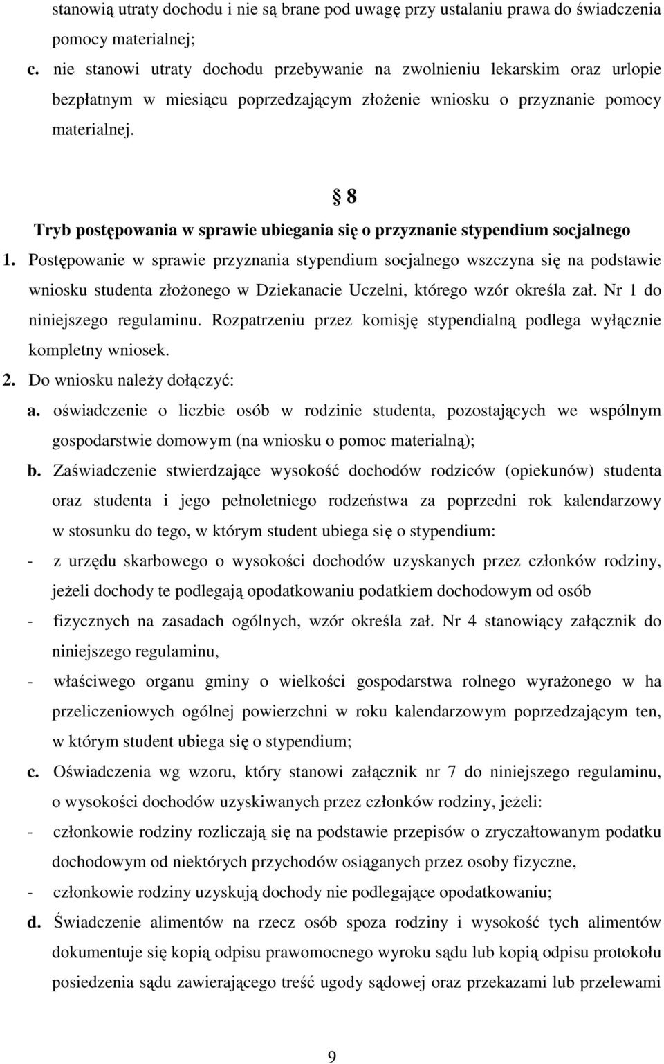 8 Tryb postępowania w sprawie ubiegania się o przyznanie stypendium socjalnego 1.