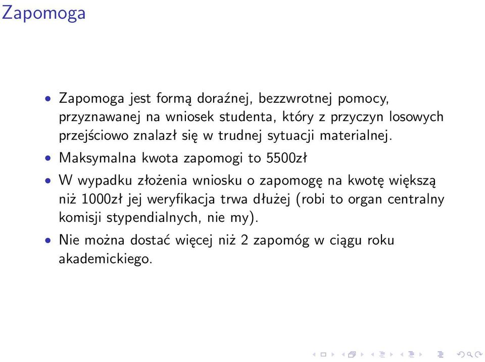 Maksymalna kwota zapomogi to 5500zł W wypadku złożenia wniosku o zapomogę na kwotę większą niż 1000zł jej