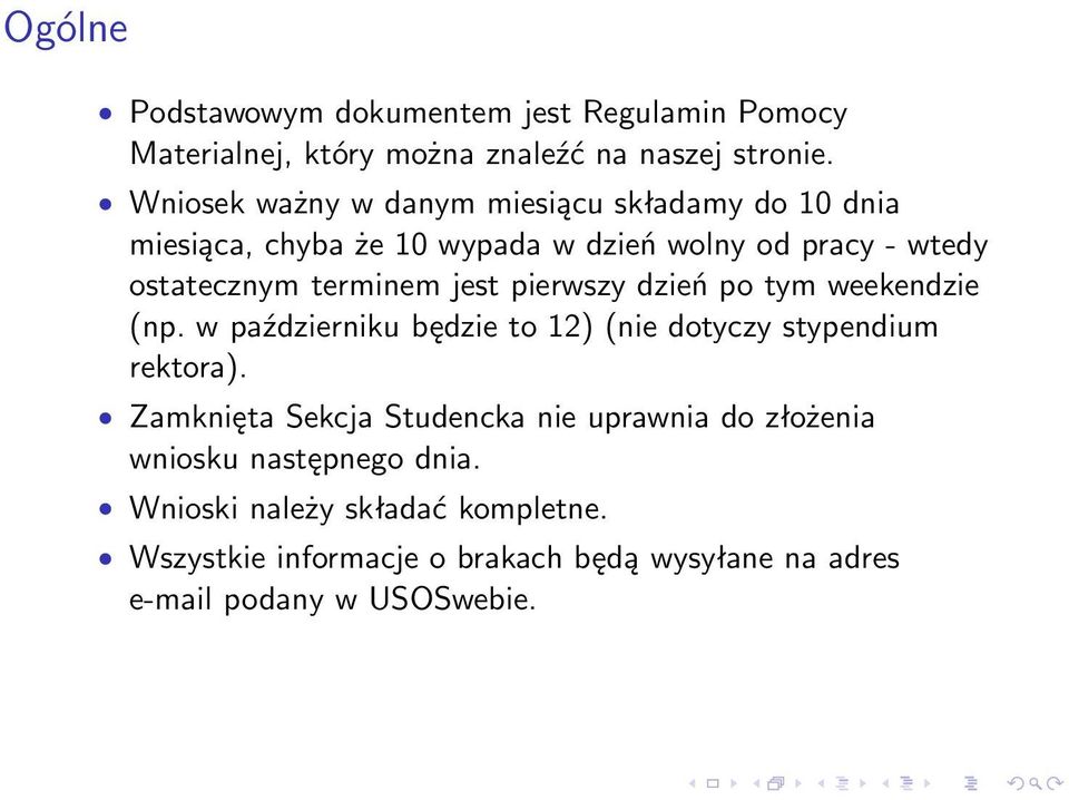 jest pierwszy dzień po tym weekendzie (np. w październiku będzie to 12) (nie dotyczy stypendium rektora).