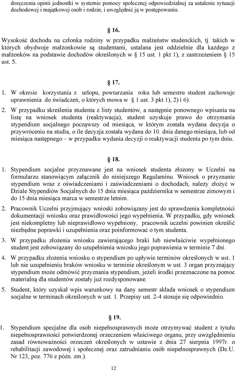 takich w których obydwoje małżonkowie są studentami, ustalana jest oddzielnie dla każdego z małżonków na podstawie dochodów określonych w 15