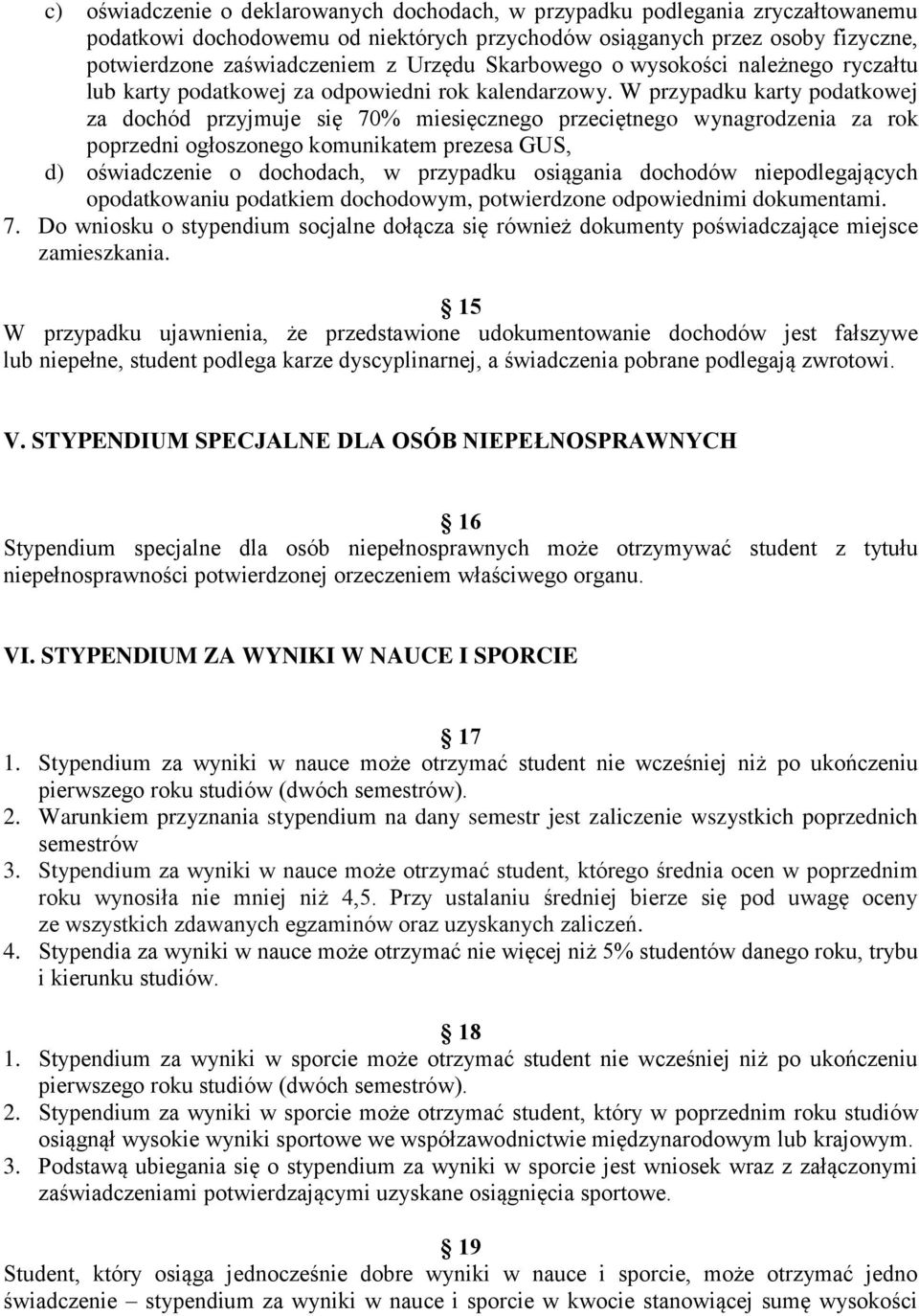 W przypadku karty podatkowej za dochód przyjmuje się 70% miesięcznego przeciętnego wynagrodzenia za rok poprzedni ogłoszonego komunikatem prezesa GUS, d) oświadczenie o dochodach, w przypadku