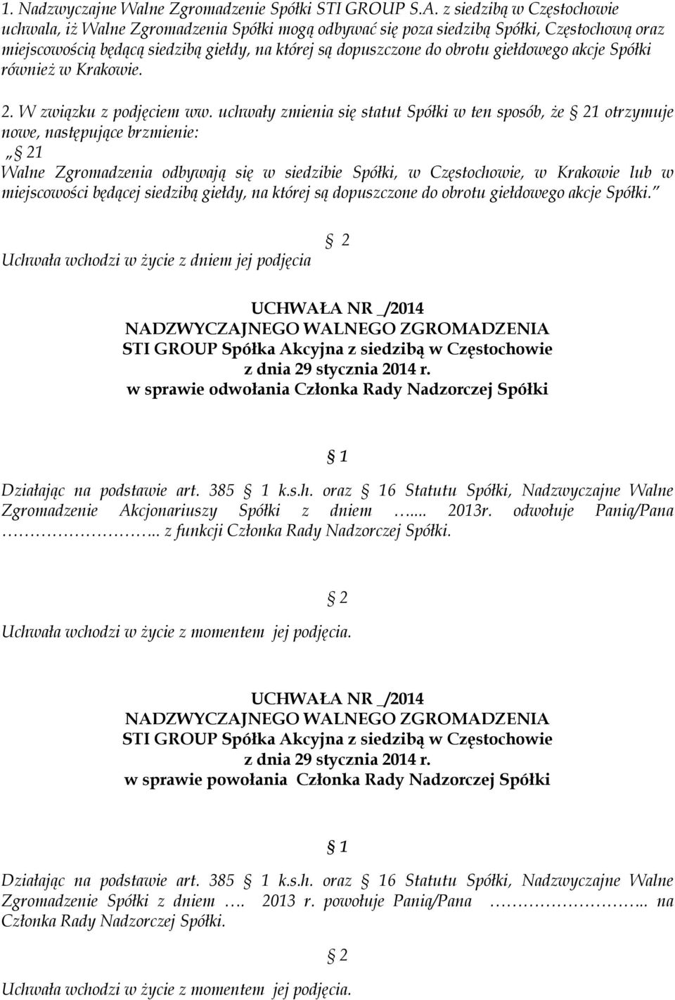 giełdowego akcje Spółki również w Krakowie. 2. W związku z podjęciem ww.