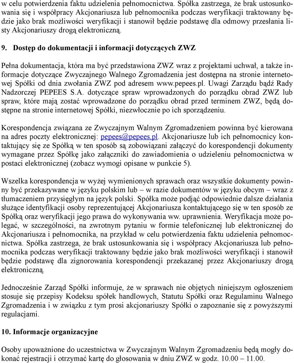 przesłania listy Akcjonariuszy drogą elektroniczną. 9.