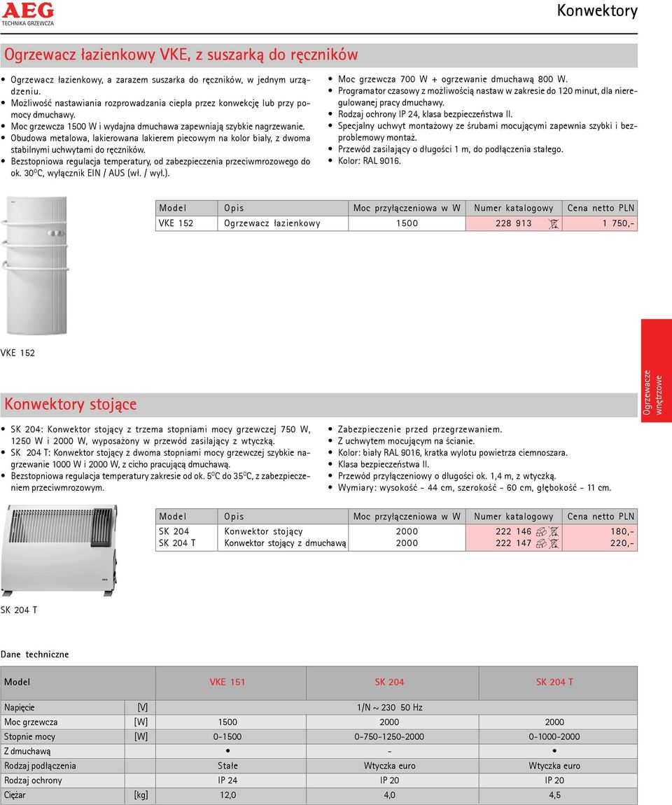 Obudowa metalowa, lakierowana lakierem piecowym na kolor bia³y, z dwoma stabilnymi uchwytami do rêczników. Bezstopniowa regulacja temperatury, od zabezpieczenia przeciwmrozowego do ok.