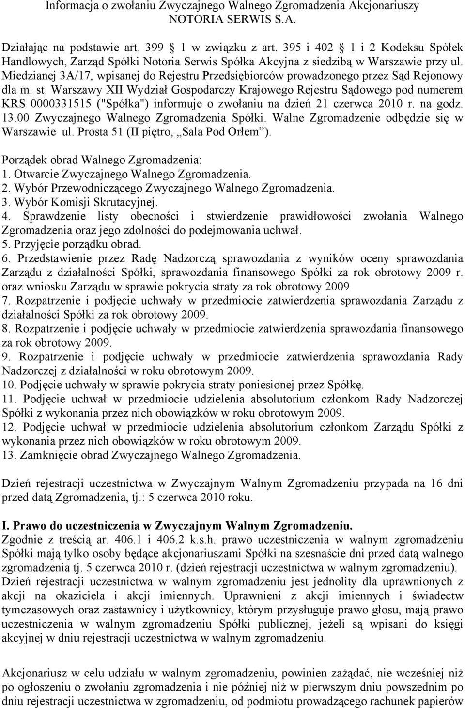 Miedzianej 3A/17, wpisanej do Rejestru Przedsiębiorców prowadzonego przez Sąd Rejonowy dla m. st.