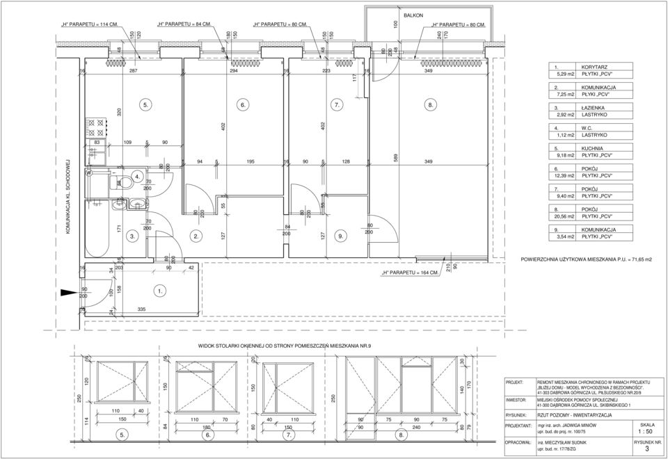 127 55 5 402 48 9. 117 589 48 H PARAPETU = 164 CM. 210 1. KORYTARZ 5,29 m2 PŁYTKI PCV 2. KOMUNIKACJA 7,25 m2 PŁYKI PCV 3. ŁAZIENKA 2,92 m2 LASTRYKO 4. W.C. 1,12 m2 LASTRYKO 5.