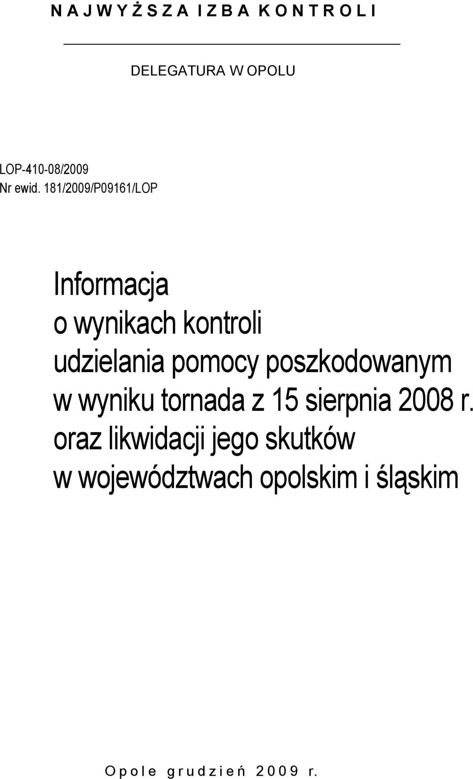 181/2009/P09161/LOP Informacja o wynikach kontroli udzielania pomocy