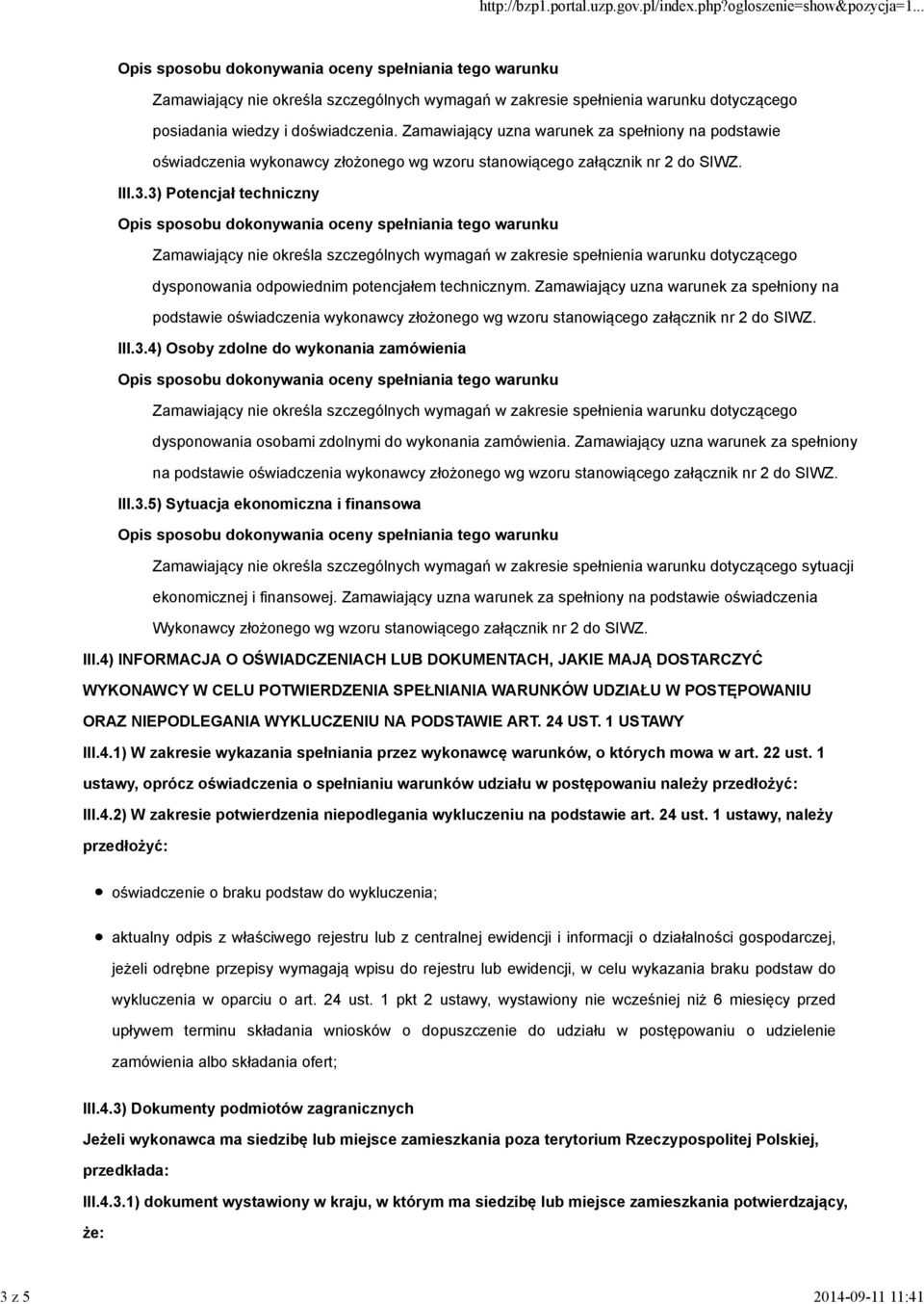 4) Osoby zdolne do wykonania zamówienia dysponowania osobami zdolnymi do wykonania zamówienia. 5) Sytuacja ekonomiczna i finansowa sytuacji ekonomicznej i finansowej.