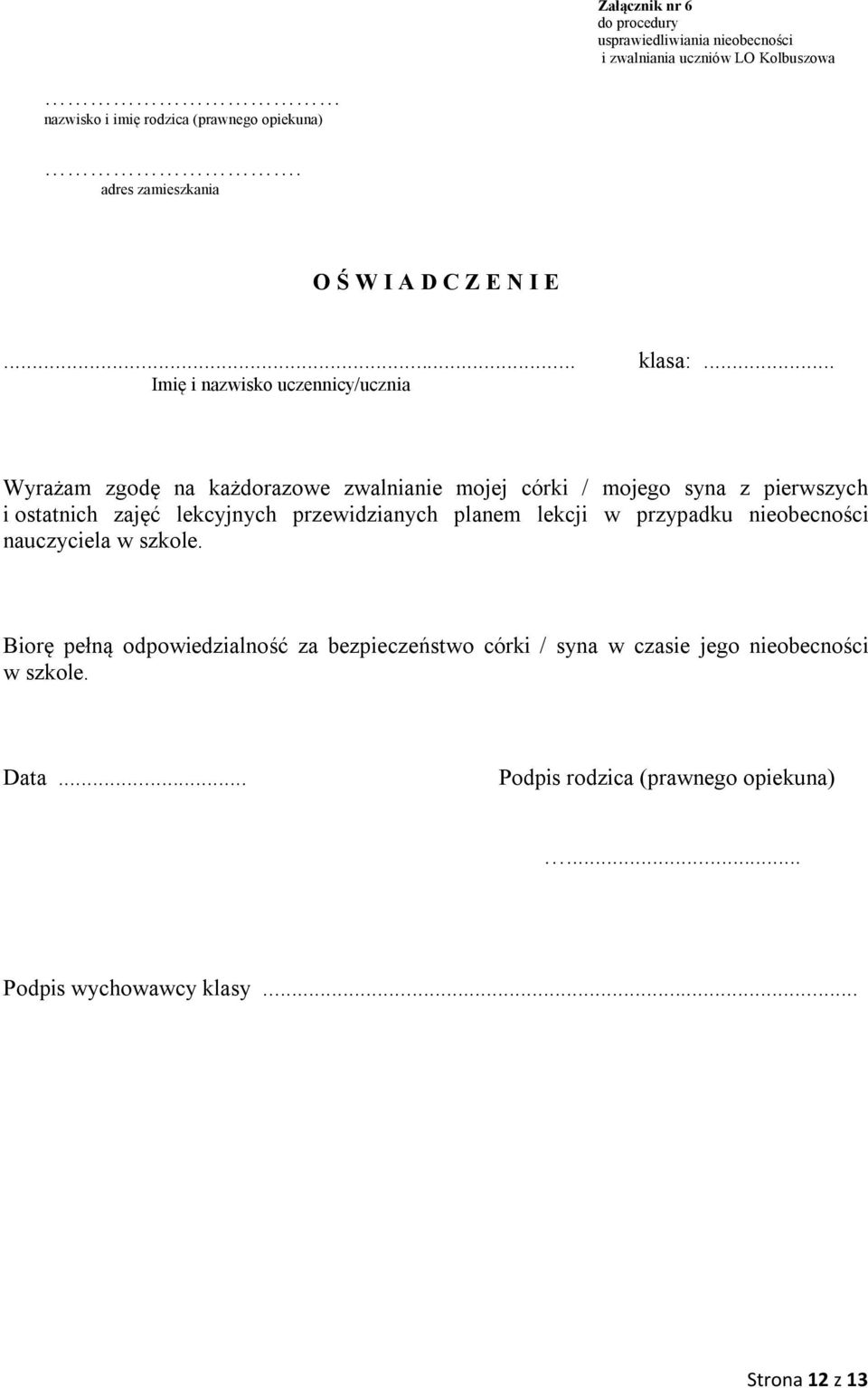 zajęć lekcyjnych przewidzianych planem lekcji w przypadku nieobecności nauczyciela w szkole.