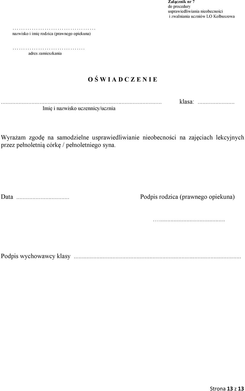 .. Imię i nazwisko uczennicy/ucznia Wyrażam zgodę na samodzielne usprawiedliwianie