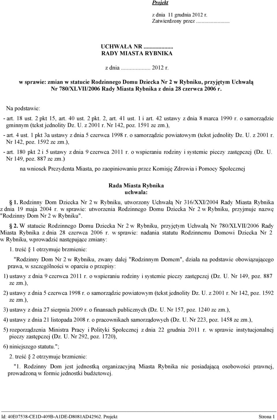 4 ust. 1 pkt 3a ustawy z dnia 5 czerwca 1998 r. o samorządzie powiatowym (tekst jednolity Dz. U. z 2001 r. Nr 142, poz. 1592 - art. 180 pkt 2 i 5 ustawy z dnia 9 czerwca 2011 r.