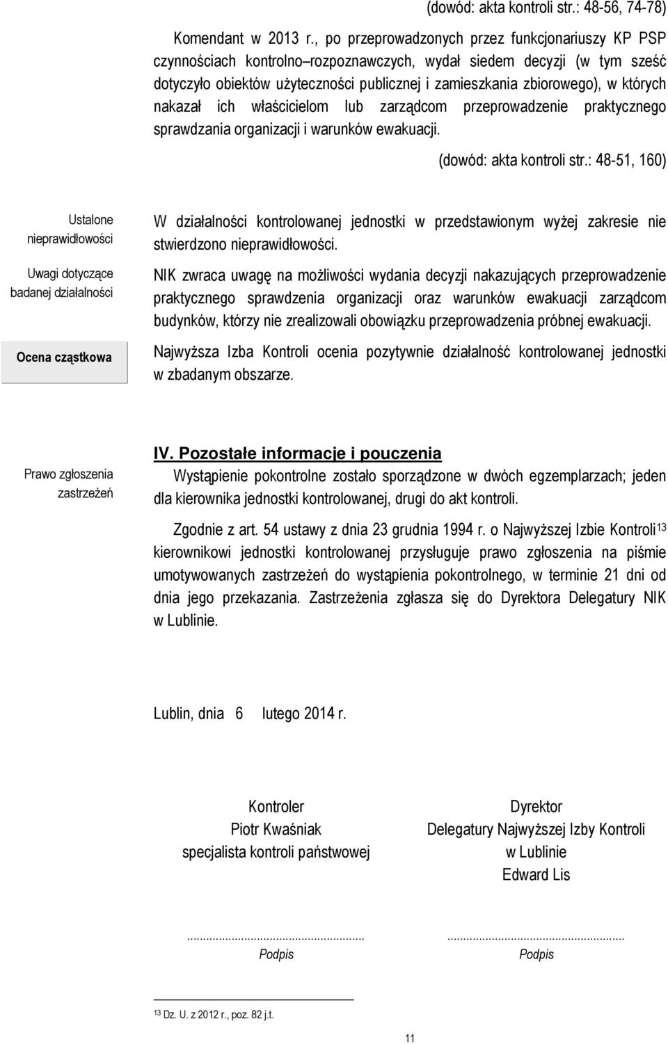 których nakazał ich właścicielom lub zarządcom przeprowadzenie praktycznego sprawdzania organizacji i warunków ewakuacji. (dowód: akta kontroli str.