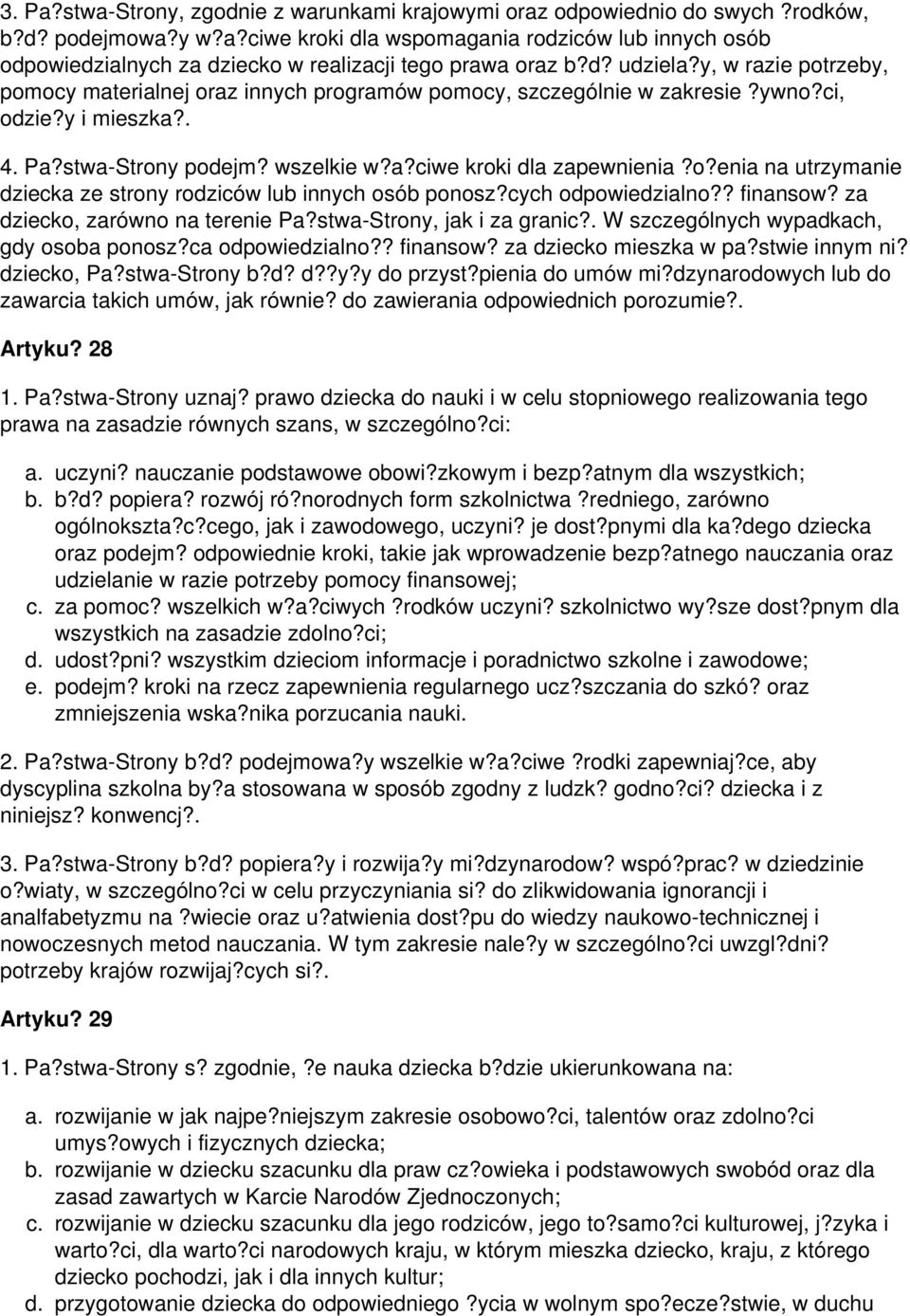 o?enia na utrzymanie dziecka ze strony rodziców lub innych osób ponosz?cych odpowiedzialno?? finansow? za dziecko, zarówno na terenie Pa?stwa-Strony, jak i za granic?