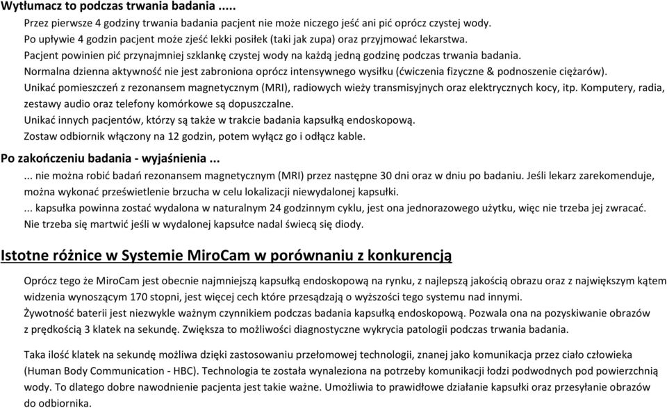 Normalna dzienna aktywność nie jest zabroniona oprócz intensywnego wysiłku (ćwiczenia fizyczne & podnoszenie ciężarów).