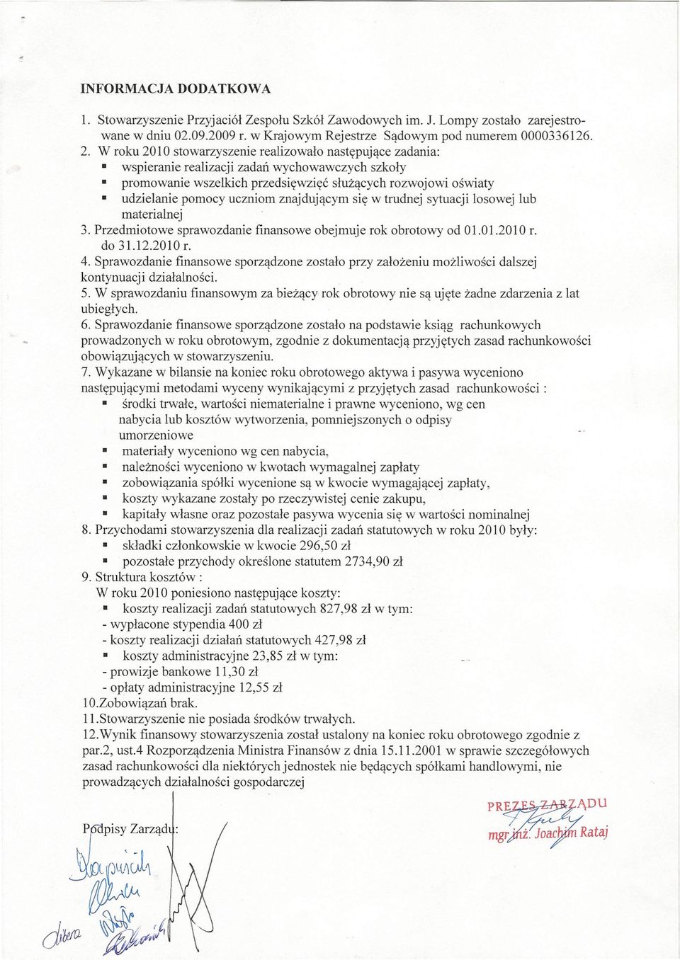 znajdującym się w trudnej sytuacji losowej lub materialnej 3. Przedmiotowe sprawozdanie finansowe obejmuje rok obrotowy od 01.01.2010 1'. do 31.12.20101'. 4.