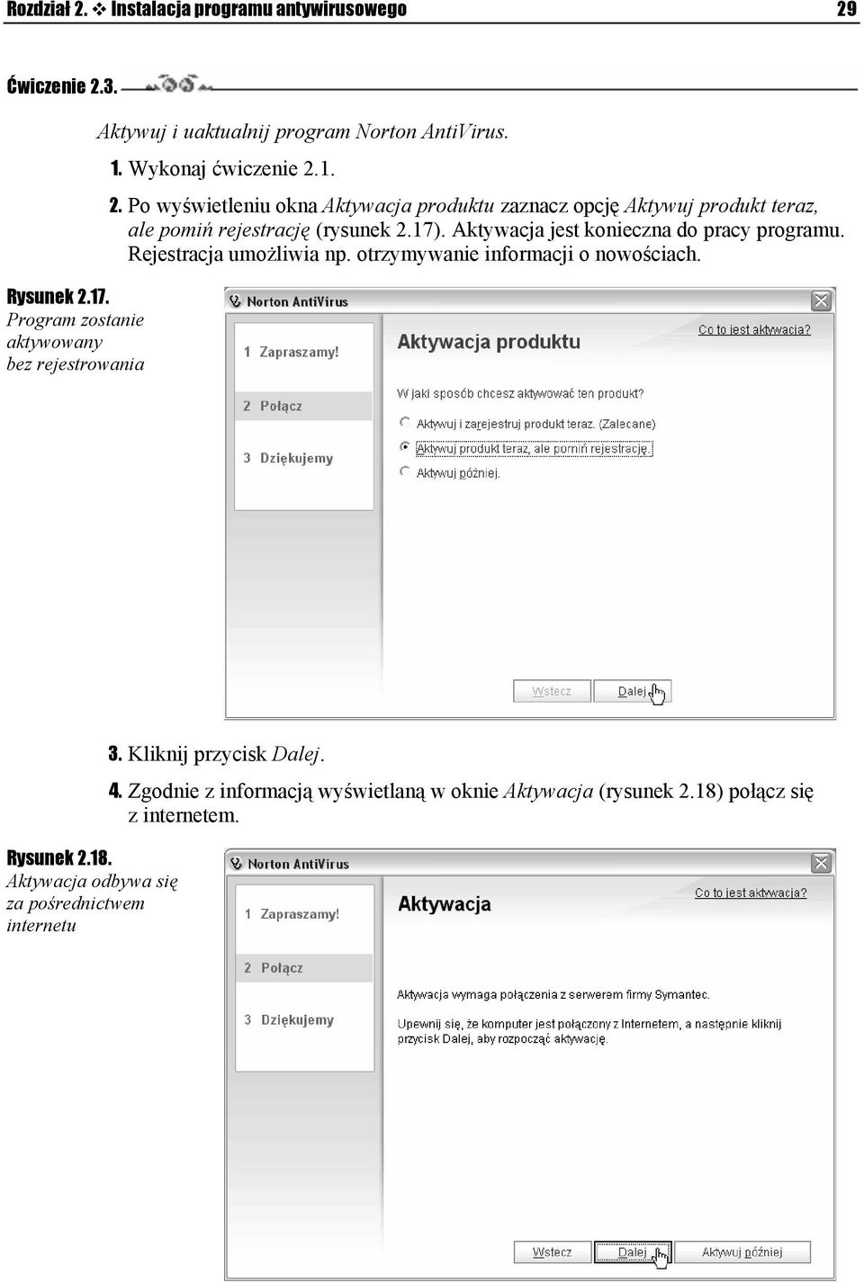 1. 2. Po wyświetleniu okna Aktywacja produktu zaznacz opcję Aktywuj produkt teraz, ale pomiń rejestrację (rysunek 2.17).