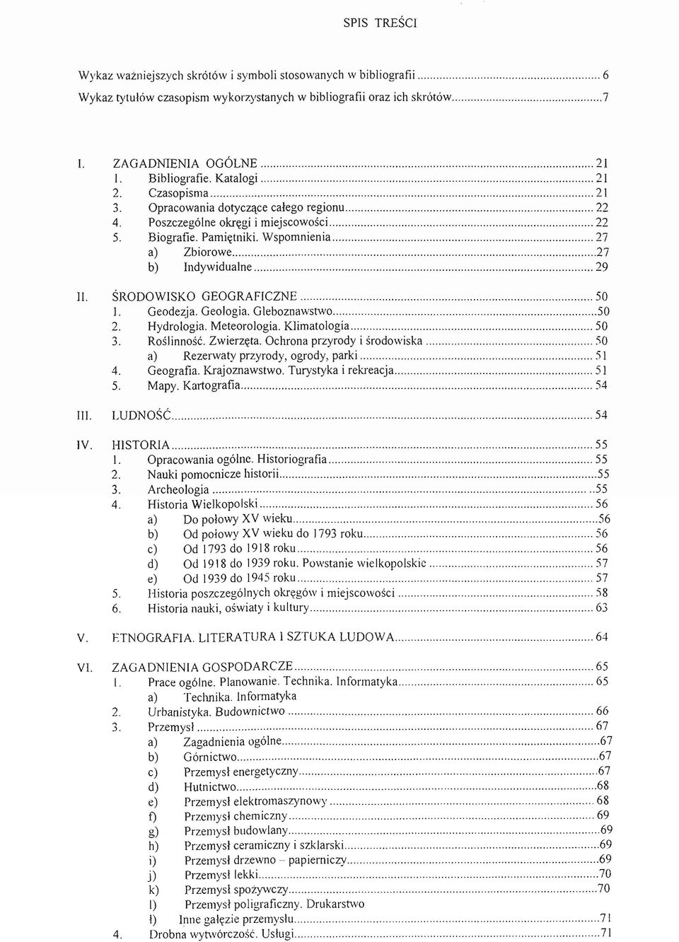 Opracowania dotyczące całego regionu........................... 22 4. Poszczególne okręgi i miejscowości.................... 22 5. Biografie. Pamiętniki. Wspomnienia.............................. 27 a) Zbiorowe.