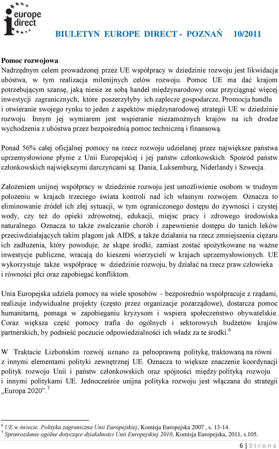 Promocja handlu i otwieranie swojego rynku to jeden z aspektów międzynarodowej strategii UE w dziedzinie rozwoju.