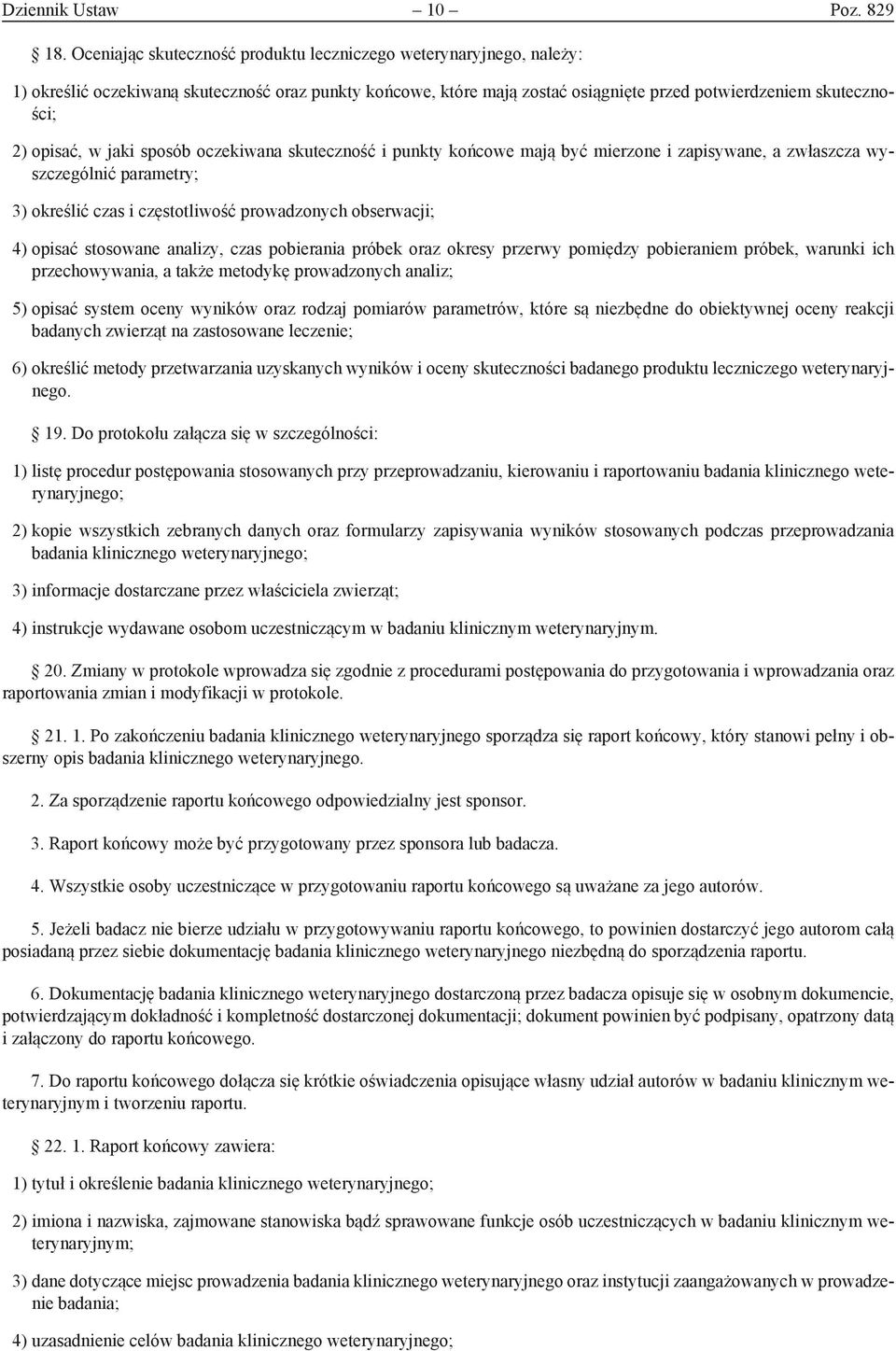 w jaki sposób oczekiwana skuteczność i punkty końcowe mają być mierzone i zapisywane, a zwłaszcza wyszczególnić parametry; 3) określić czas i częstotliwość prowadzonych obserwacji; 4) opisać