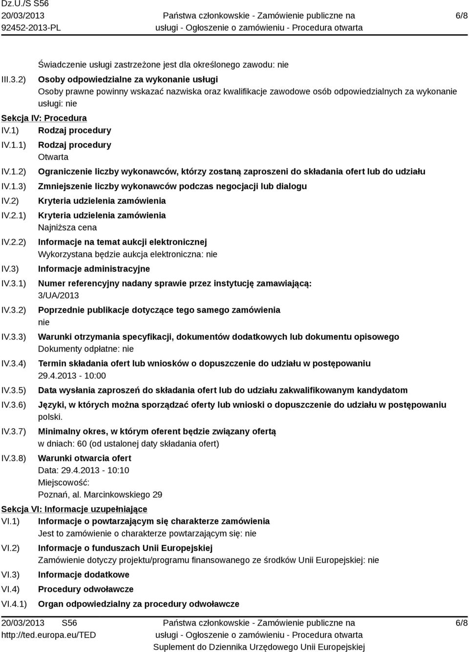 wykonanie usługi: nie Sekcja IV: Procedura IV.1) Rodzaj procedury IV.1.1) IV.1.2) IV.1.3)