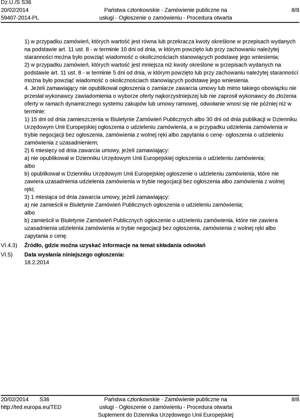 zamówień, których wartość jest mniejsza niż kwoty określone w przepisach wydanych na podstawie art. 11 ust.