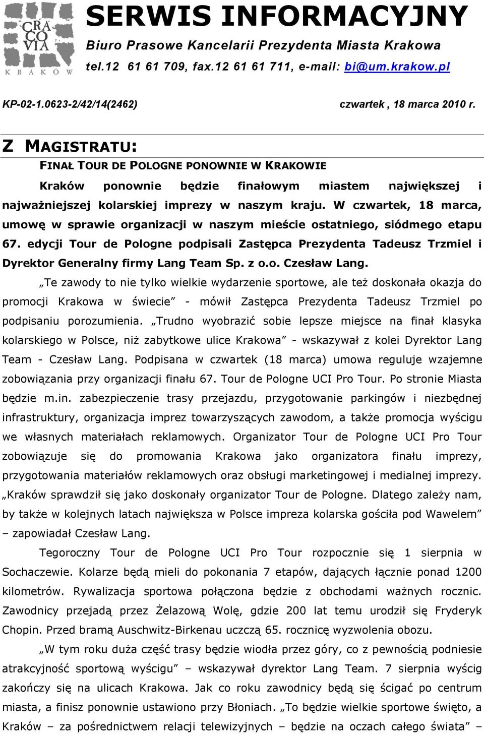 W czwartek, 18 marca, umowę w sprawie organizacji w naszym mieście ostatniego, siódmego etapu 67.