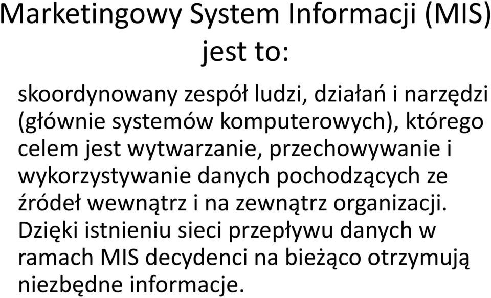 i wykorzystywanie danych pochodzących ze źródeł wewnątrz i na zewnątrz organizacji.