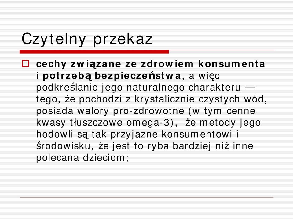 posiada walory pro-zdrowotne (w tym cenne kwasy t uszczowe omega-3), e metody jego