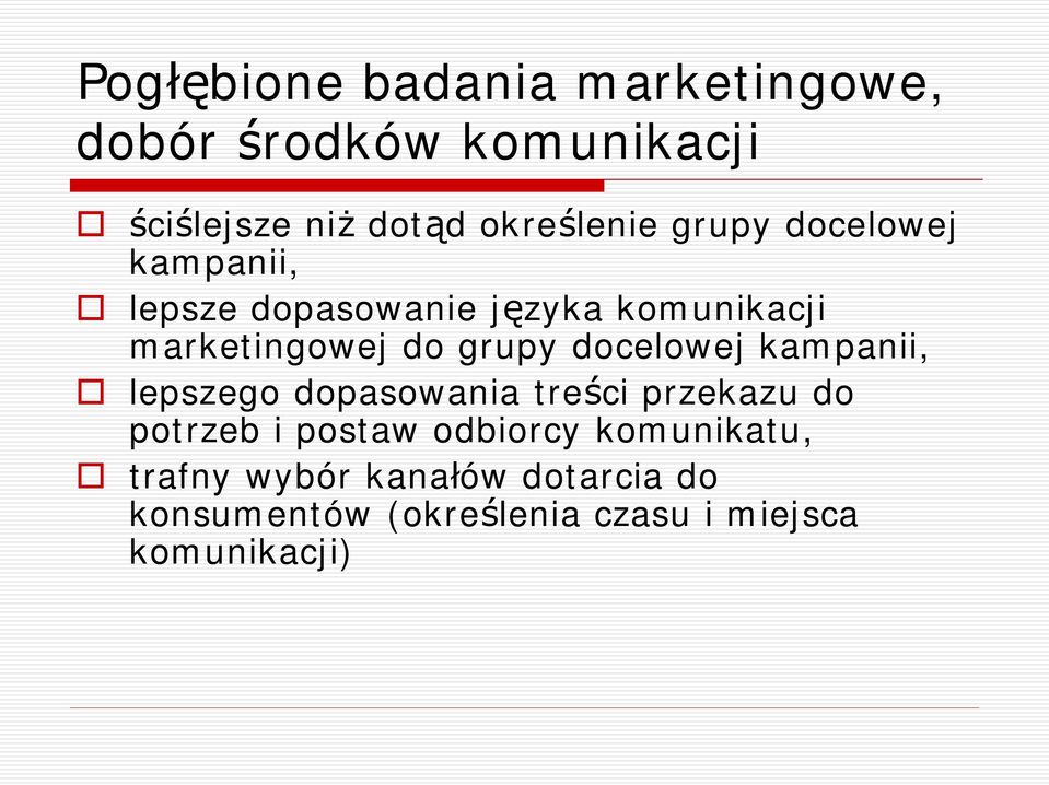 docelowej kampanii, lepszego dopasowania tre ci przekazu do potrzeb i postaw odbiorcy