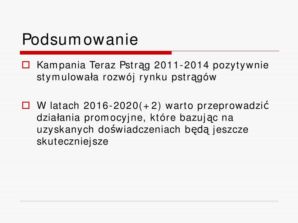 2016-2020(+2) warto przeprowadzi dzia ania promocyjne,