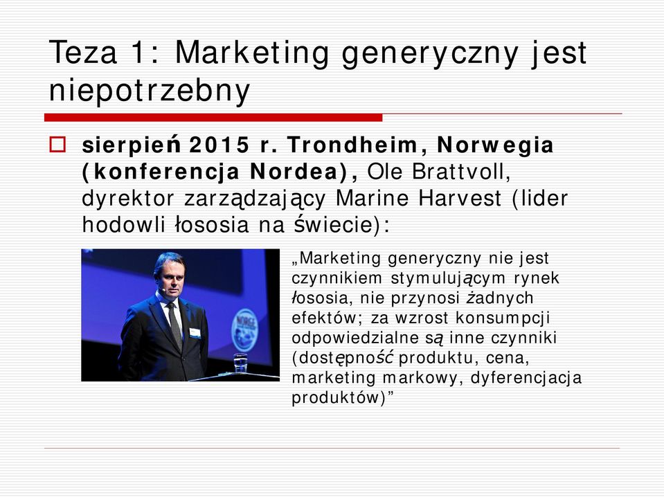 hodowli ososia na wiecie): Marketing generyczny nie jest czynnikiem stymuluj cym rynek ososia, nie