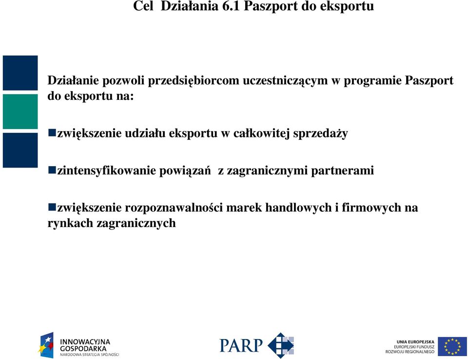 programie Paszport do eksportu na: zwiększenie udziału eksportu w całkowitej